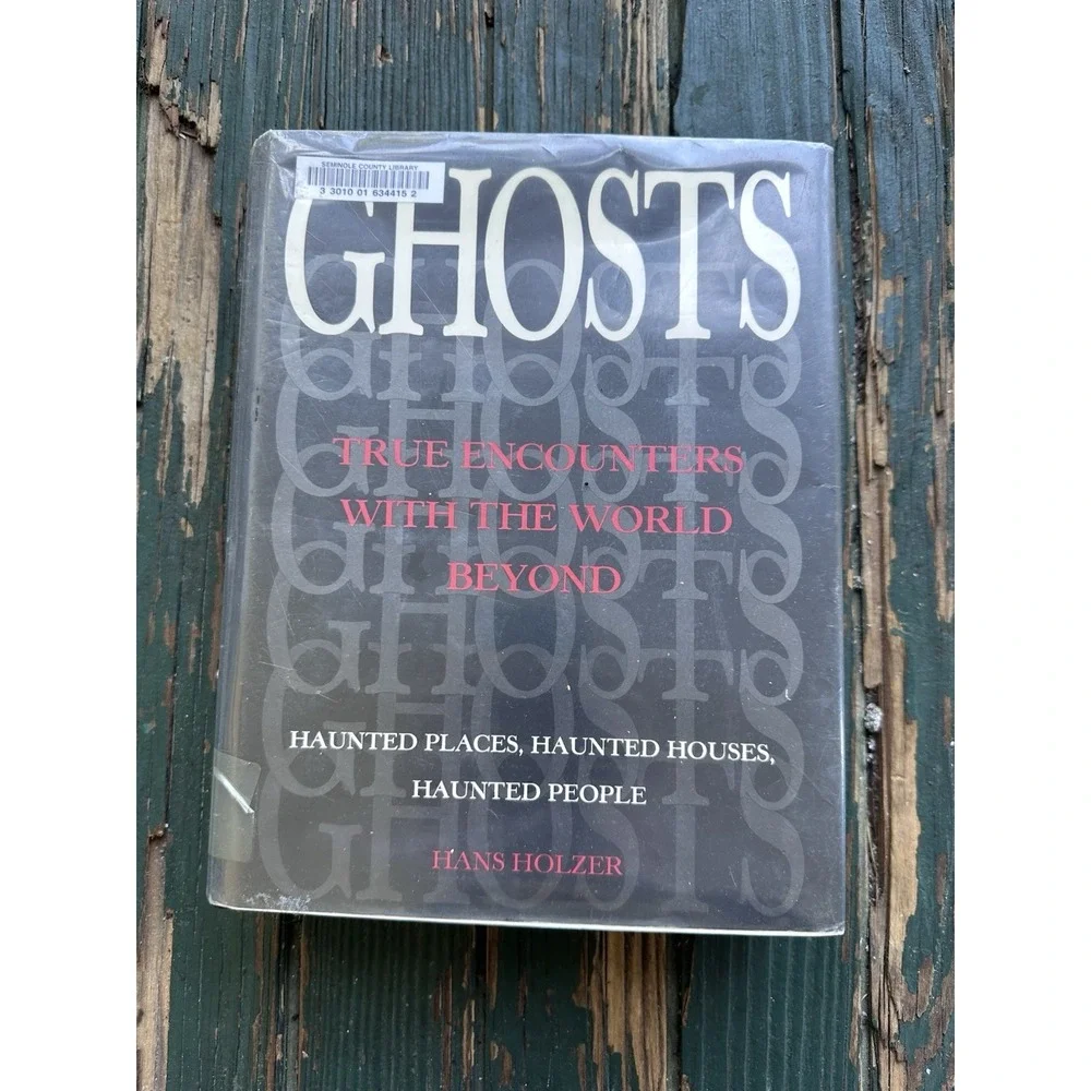 Ghosts: True‎ Encounters With The World Beyond - Haunted Places by Hans Holtzer